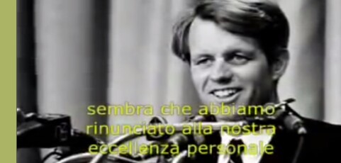 Bob Kennedy – discorso sul PIL -1968- “Il PIL misura tutto,eccetto ciò che rende la vita veramente degna di essere vissuta”.